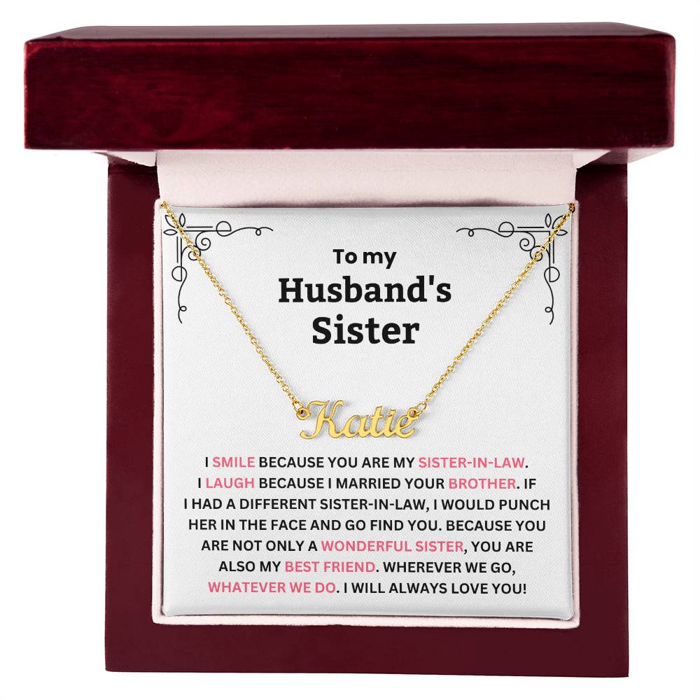 YOU ARE NOT JUST MY HUSBAND’S SISTER, YOU’RE MY SISTER OF THE HEART - PERSONALIZED NAME NECKLACE