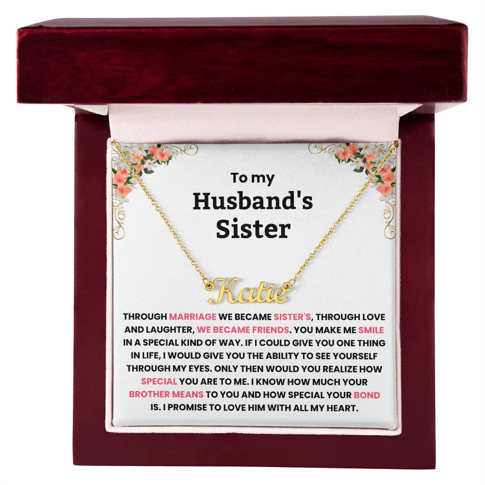 YOU ARE NOT JUST MY HUSBAND’S SISTER, YOU’RE MY SISTER OF THE HEART - PERSONALIZED NAME NECKLACE