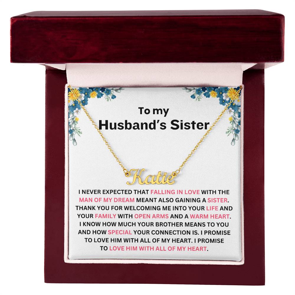 YOU ARE NOT JUST MY HUSBAND’S SISTER, YOU’RE MY SISTER OF THE HEART - PERSONALIZED NAME NECKLACE