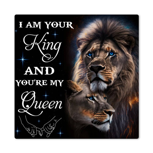 I am your King And You are my Queen