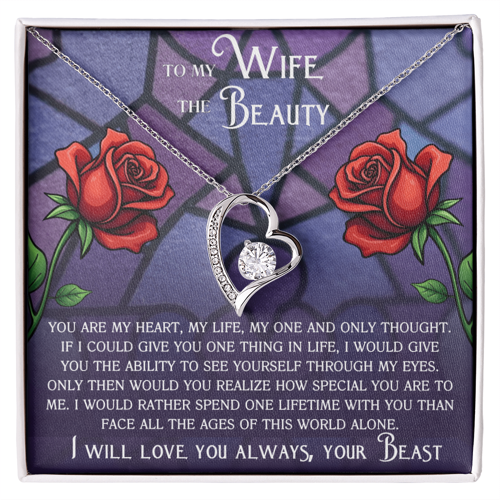 TO MY WIFE, MY BEAUTY - YOU ARE MY HEART, MY LIFE, MY FOREVER LOVE (Forever Love Necklace)