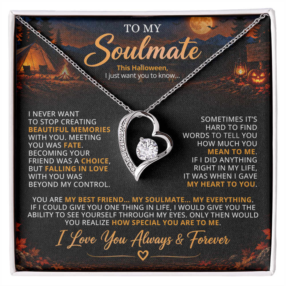 TO MY SOULMATE - YOU ARE MY BEST FRIEND... MY SOULMATE... MY EVERYTHING - (Romantic Camping & Halloween Gift for Her)