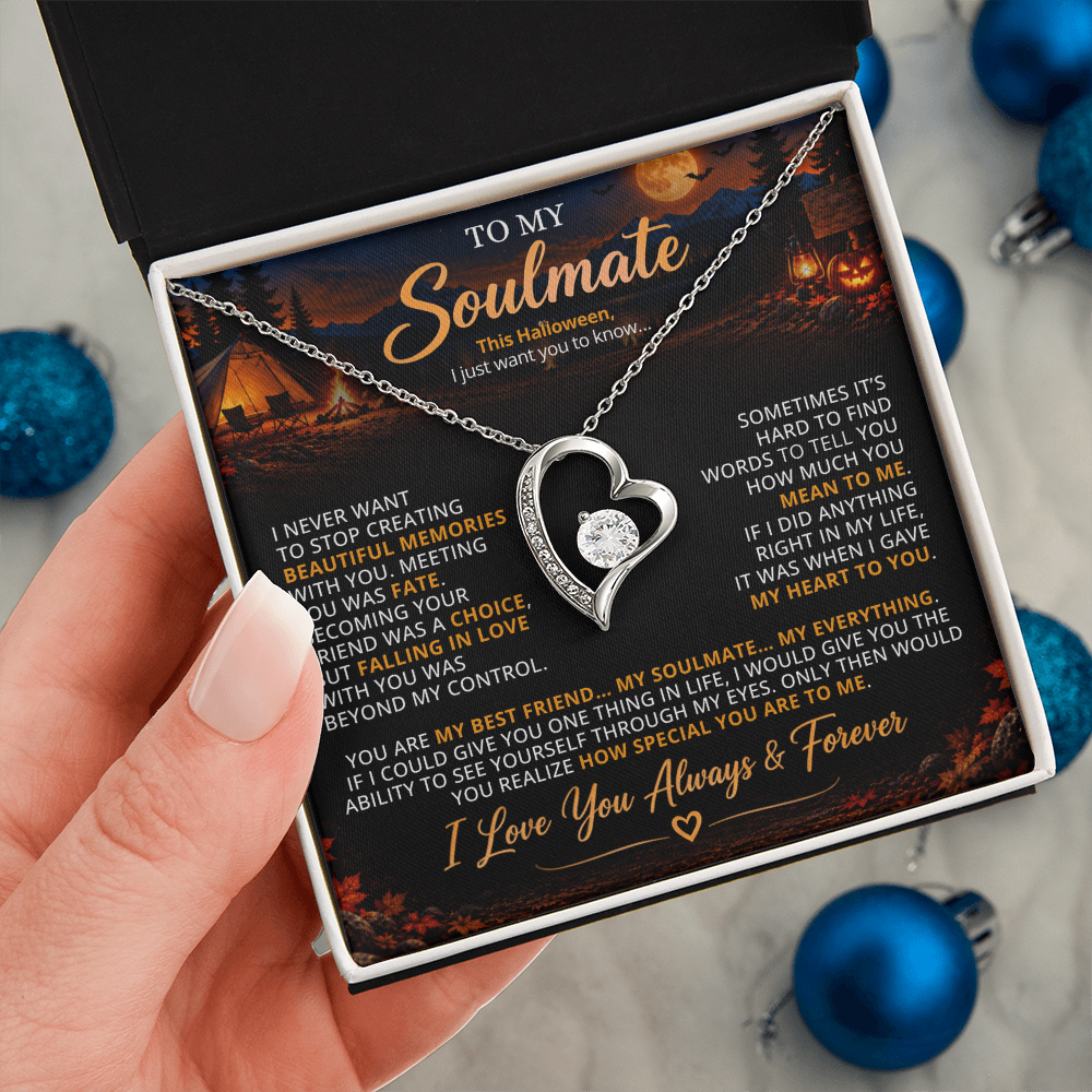 TO MY SOULMATE - YOU ARE MY BEST FRIEND... MY SOULMATE... MY EVERYTHING - (Romantic Camping & Halloween Gift for Her)