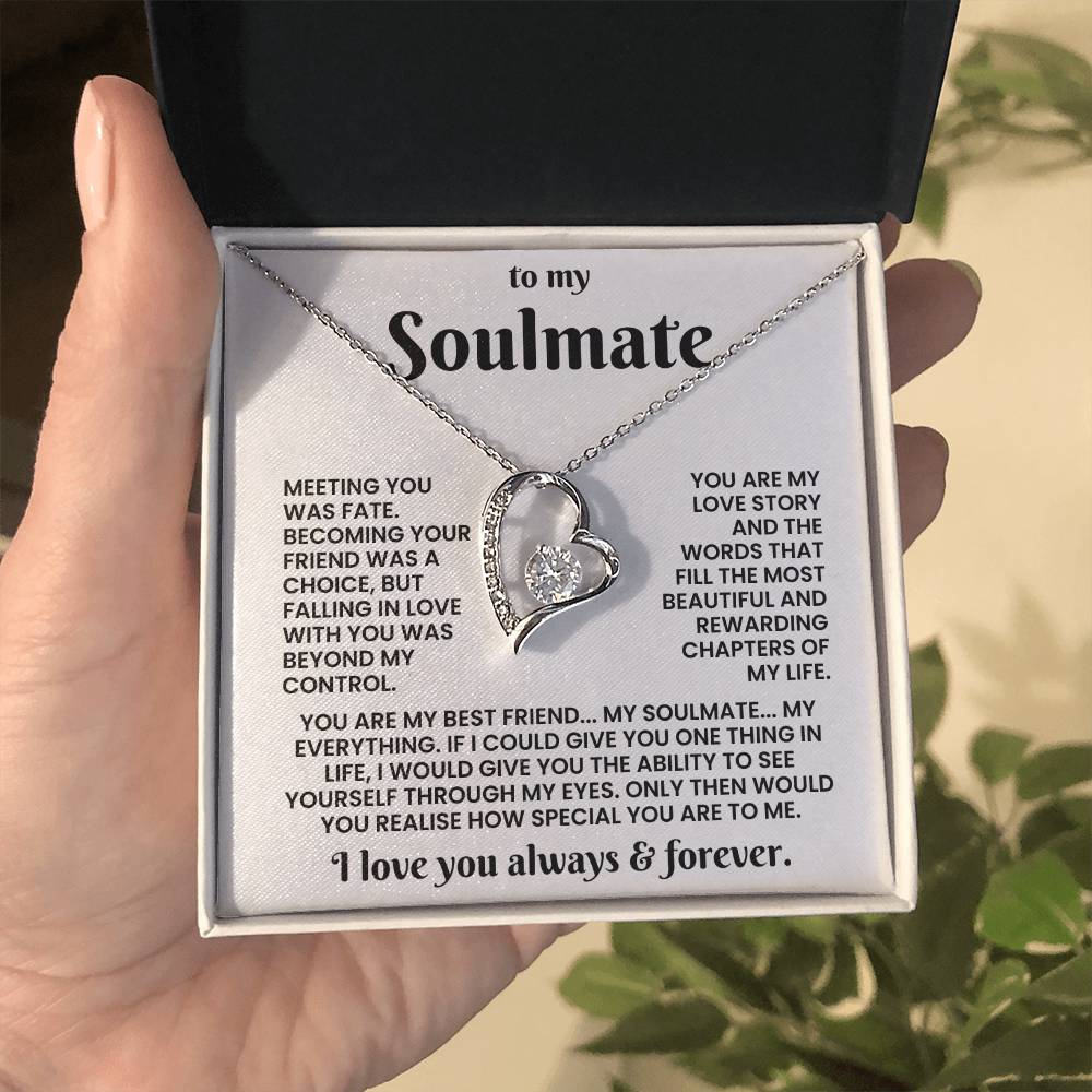 TO MY SOULMATE - THE DAY I MET YOU, MY LIFE CHANGED - FOREVER LOVE NECKLACE