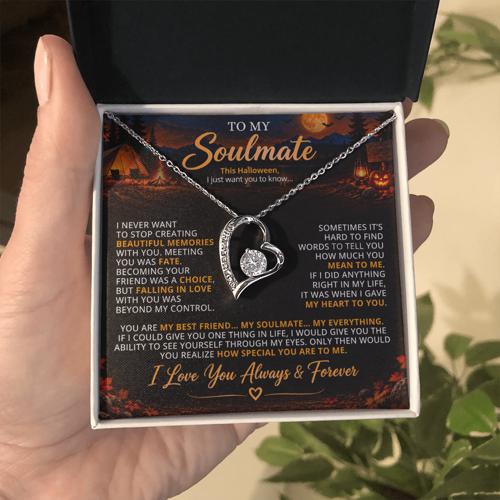 TO MY SOULMATE - YOU ARE MY BEST FRIEND... MY SOULMATE... MY EVERYTHING - (Romantic Camping & Halloween Gift for Her)