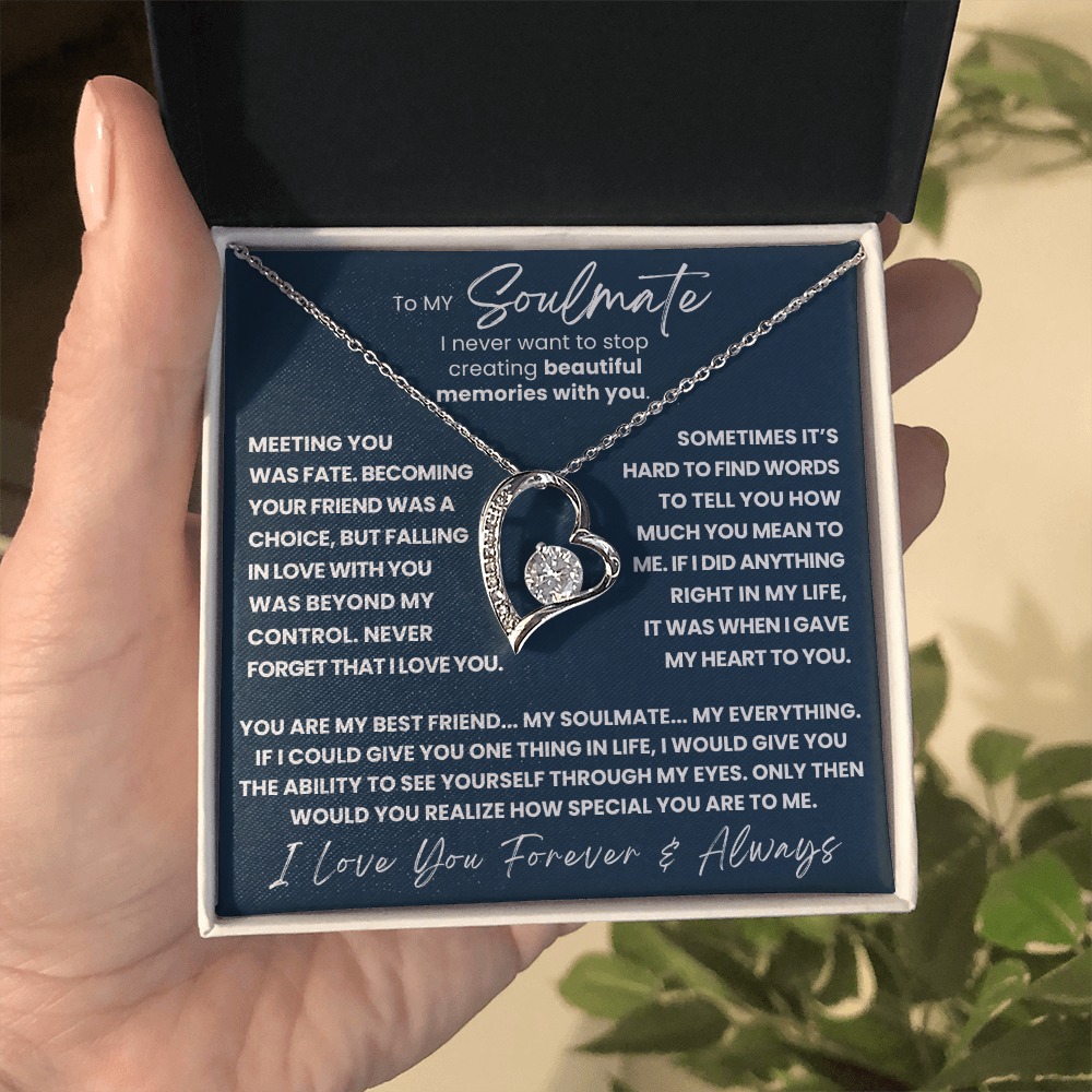 TO MY SOULMATE - YOU ARE MY BEST FRIEND... MY SOULMATE... MY EVERYTHING - FOREVER LOVE NECKLACE