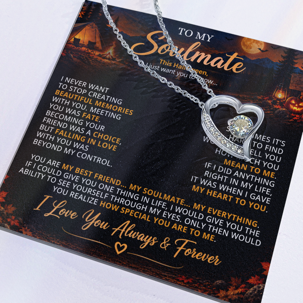 TO MY SOULMATE - YOU ARE MY BEST FRIEND... MY SOULMATE... MY EVERYTHING - (Romantic Camping & Halloween Gift for Her)