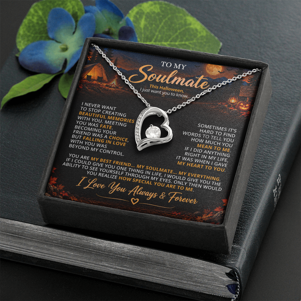 TO MY SOULMATE - YOU ARE MY BEST FRIEND... MY SOULMATE... MY EVERYTHING - (Romantic Camping & Halloween Gift for Her)