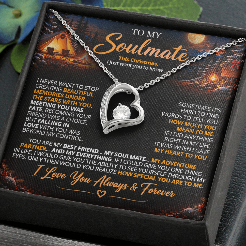 TO MY SOULMATE - YOU ARE MY BEST FRIEND... MY SOULMATE... MY EVERYTHING - (Romantic Camping & Christmas Gift for Her)