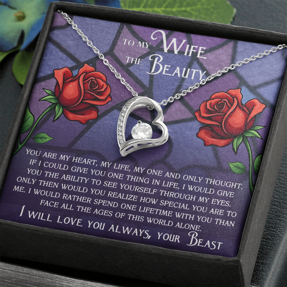 TO MY WIFE, MY BEAUTY - YOU ARE MY HEART, MY LIFE, MY FOREVER LOVE (Forever Love Necklace)