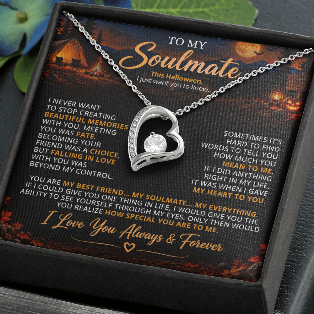 TO MY SOULMATE - YOU ARE MY BEST FRIEND... MY SOULMATE... MY EVERYTHING - (Romantic Camping & Halloween Gift for Her)