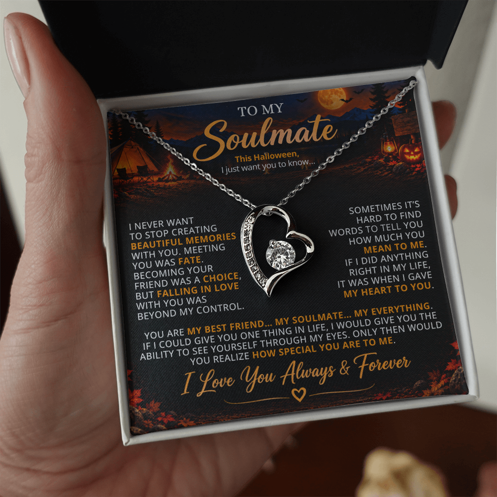 TO MY SOULMATE - YOU ARE MY BEST FRIEND... MY SOULMATE... MY EVERYTHING - (Romantic Camping & Halloween Gift for Her)