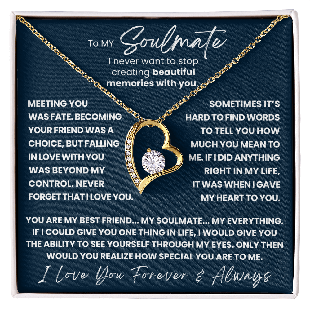 TO MY SOULMATE - YOU ARE MY BEST FRIEND... MY SOULMATE... MY EVERYTHING - FOREVER LOVE NECKLACE