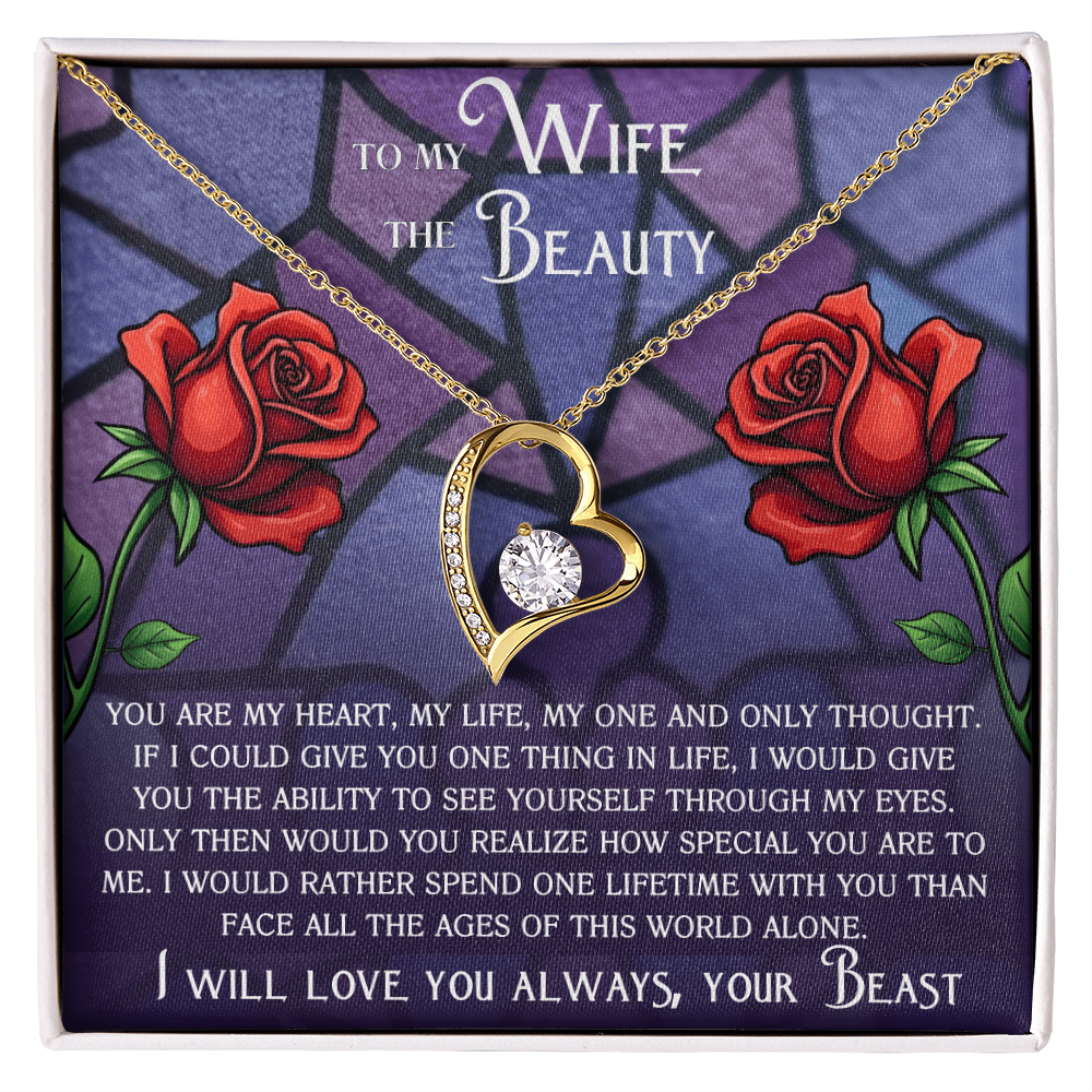 TO MY WIFE, MY BEAUTY - YOU ARE MY HEART, MY LIFE, MY FOREVER LOVE (Forever Love Necklace)