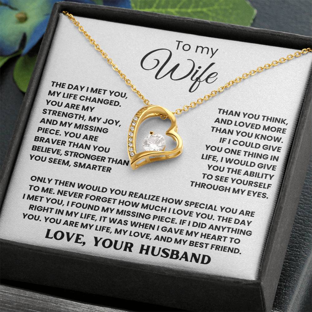 TO MY WIFE - THE DAY I MET YOU, MY LIFE CHANGED - FOREVER LOVE NECKLACE