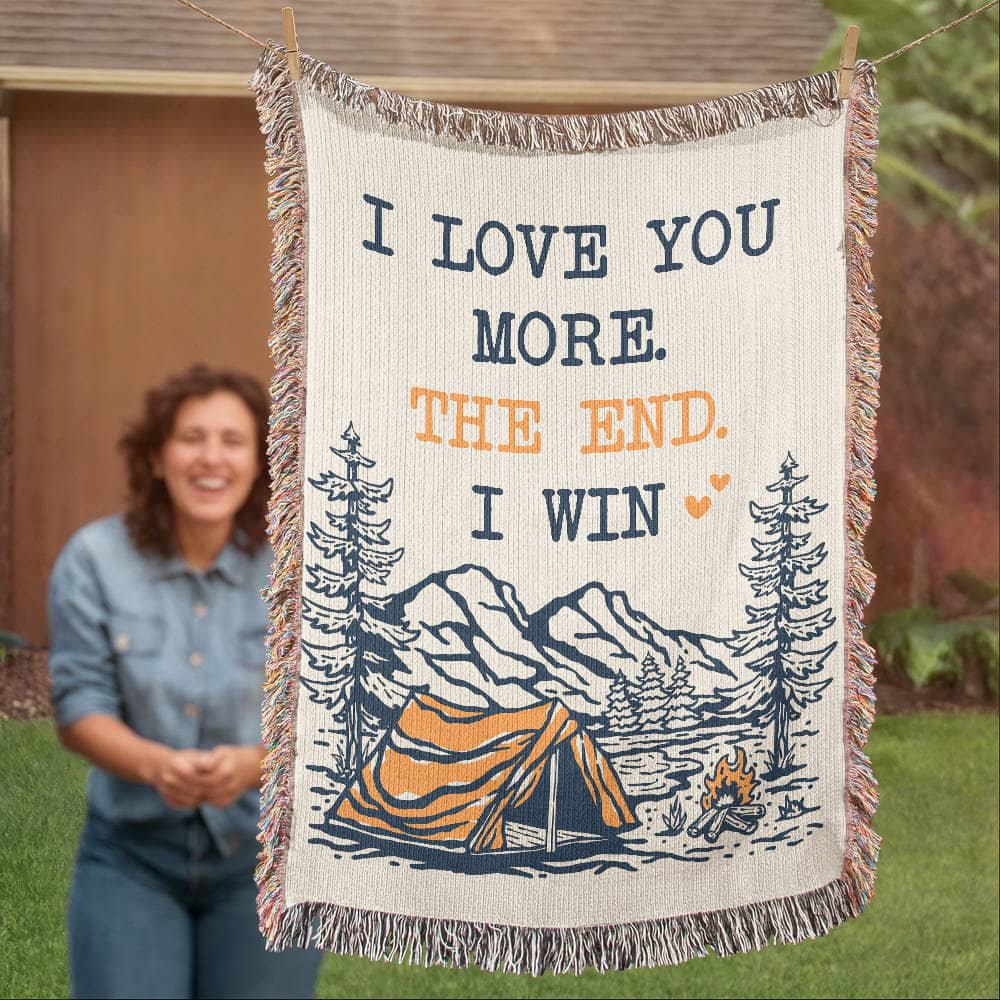 I Love You More – The End. I Win. 🏕️❤️