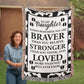 To My Daughter – Cow Print Blanket With “Braver, Stronger, Loved” Inspirational Message