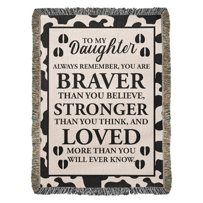 To My Daughter – Cow Print Blanket With “Braver, Stronger, Loved” Inspirational Message