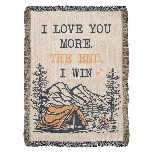 I Love You More – The End. I Win. 🏕️❤️