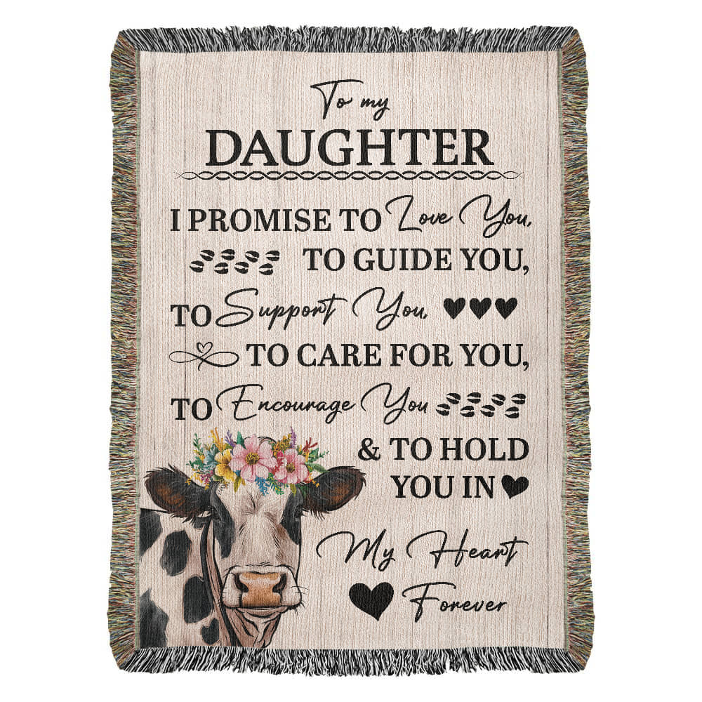 To My Daughter – “I Promise to Love, Guide, and Hold You Forever” Cow Blanket