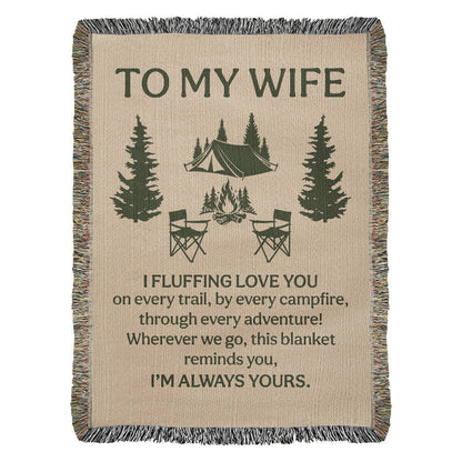 Camping Blanket Gift for Wife – I FLUFFING Love You, Always