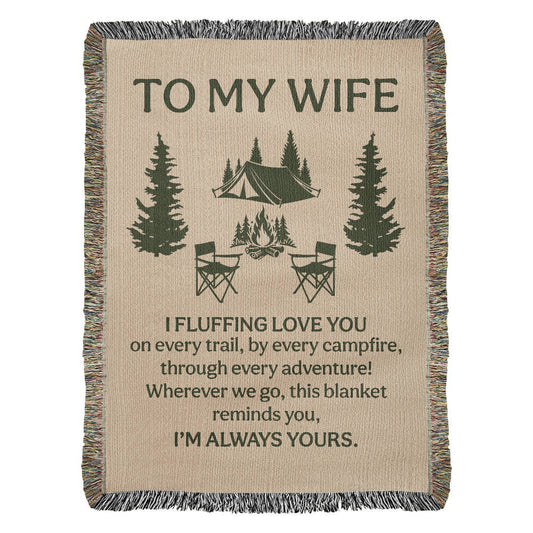 Camping Blanket Gift for Wife – I FLUFFING Love You, Always