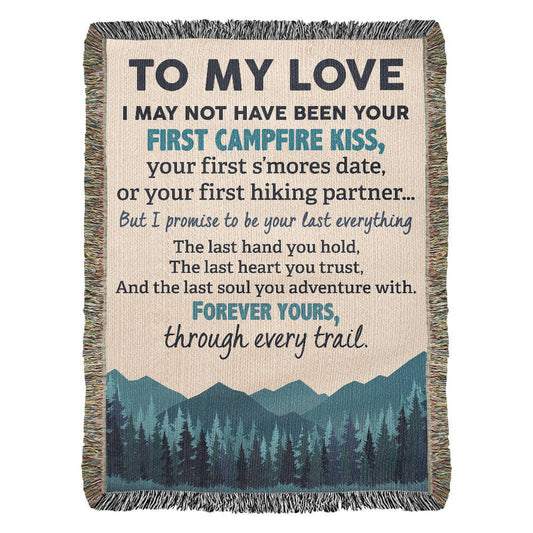 To My Love – I’ll Be Your Last Campfire Kiss, Always 💙