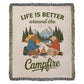 Life Is Better Around The Campfire (Blanket) ❤️