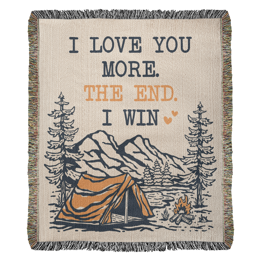 I Love You More – The End. I Win. 🏕️❤️