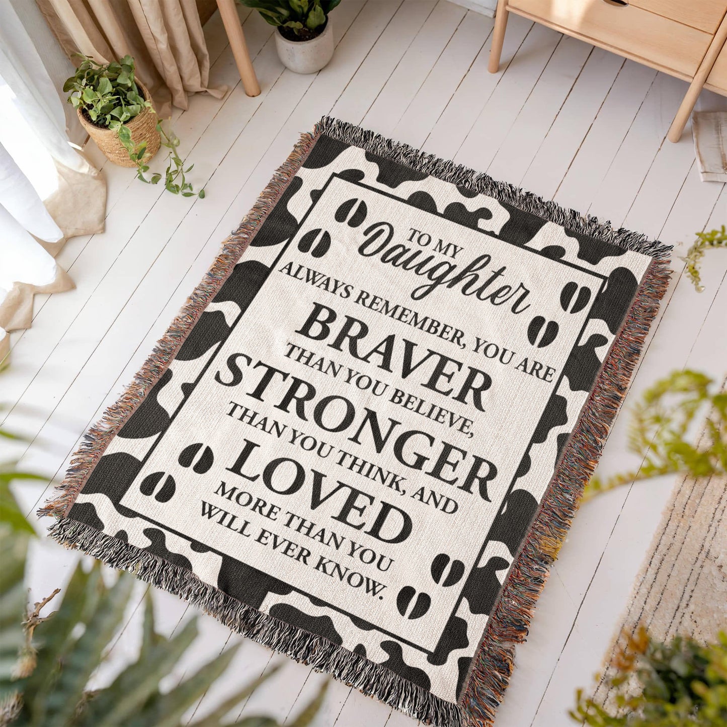 To My Daughter – Cow Print Blanket With “Braver, Stronger, Loved” Inspirational Message