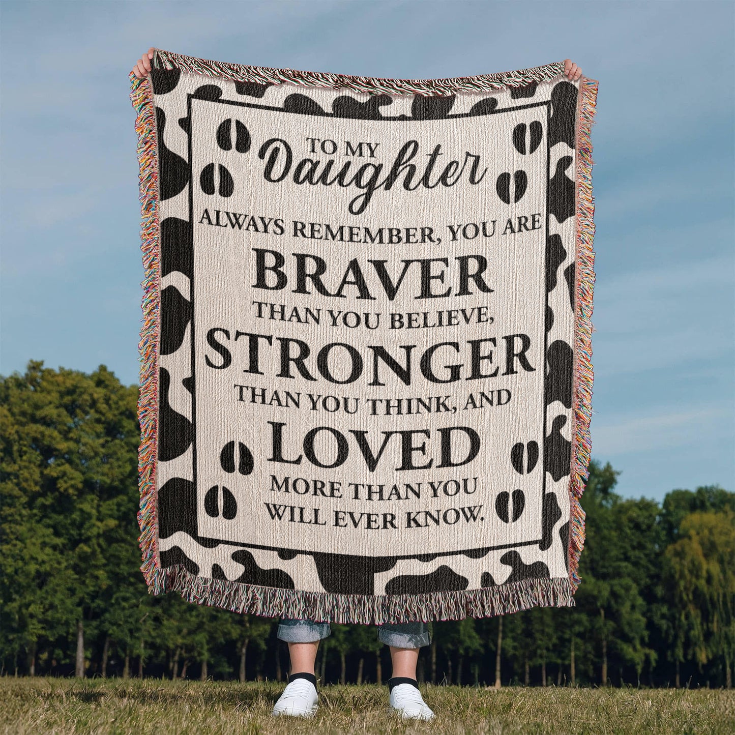 To My Daughter – Cow Print Blanket With “Braver, Stronger, Loved” Inspirational Message