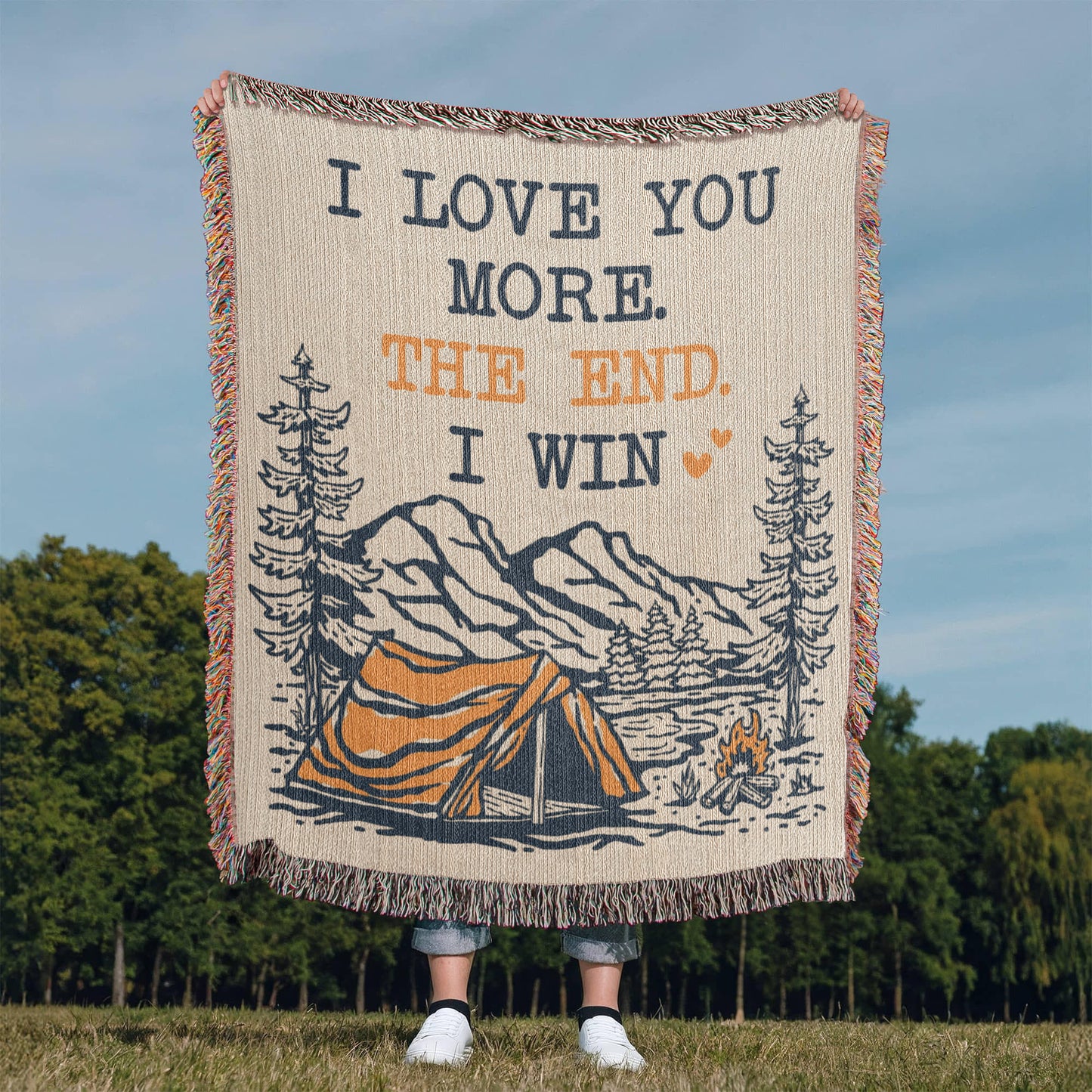 I Love You More – The End. I Win. 🏕️❤️