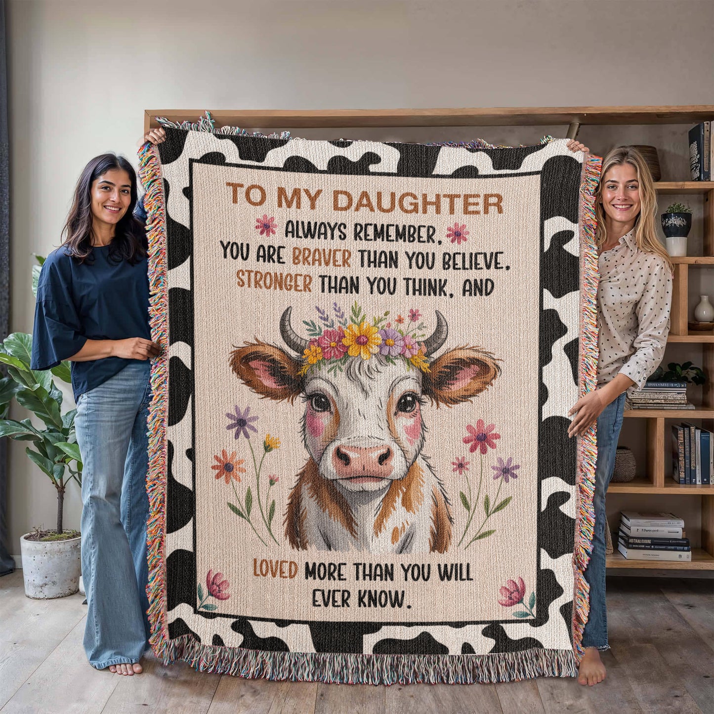 To My Daughter – “Braver, Stronger, More Loved Than You Know” Cow Blanket
