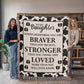 To My Daughter – Cow Print Blanket With “Braver, Stronger, Loved” Inspirational Message
