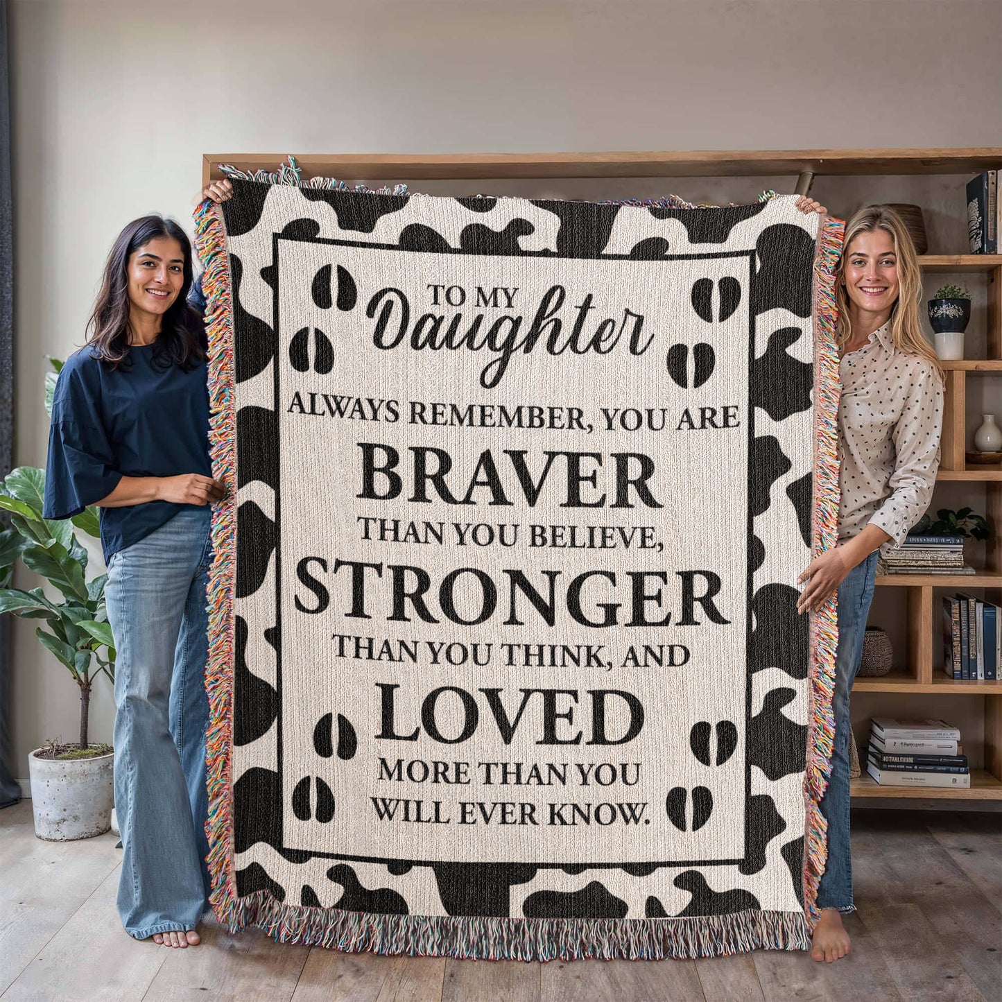 To My Daughter – Cow Print Blanket With “Braver, Stronger, Loved” Inspirational Message