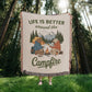 Life Is Better Around The Campfire (Blanket) ❤️