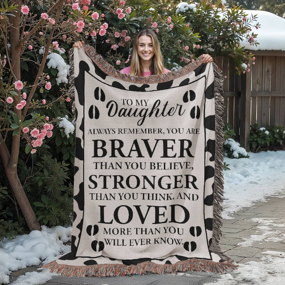 To My Daughter – Cow Print Blanket With “Braver, Stronger, Loved” Inspirational Message