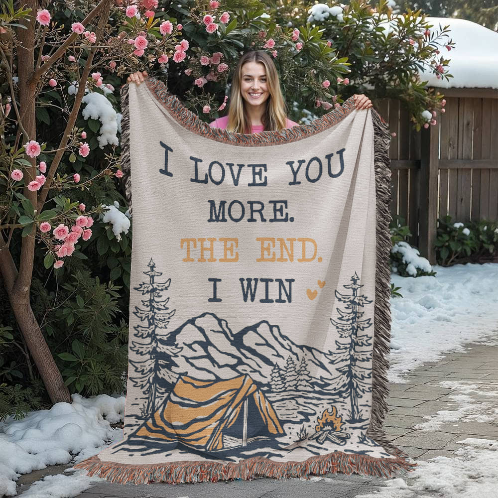 I Love You More – The End. I Win. 🏕️❤️