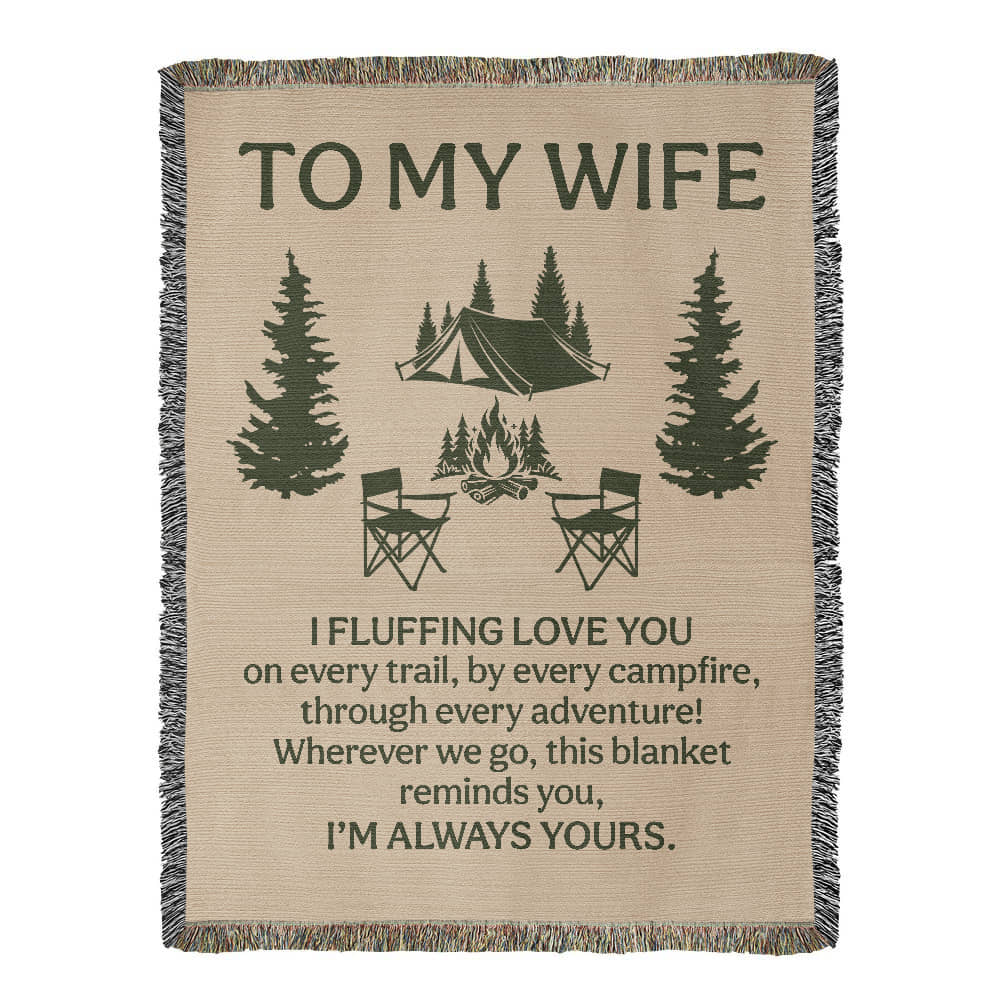Camping Blanket Gift for Wife – I FLUFFING Love You, Always