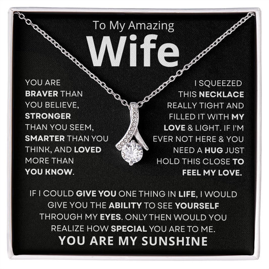 To My Wife You are Braver